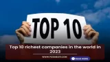 Top 10 richest companies