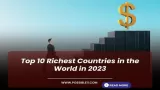 Top 10 Richest Countries