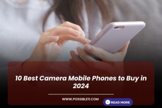 10 Best Camera Mobile Phones to Buy in 2024