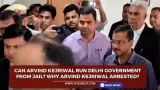 Can Arvind Kejriwal run