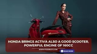 Honda brings Activa also a good scooter, powerful engine