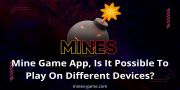 Mine Game App, Is