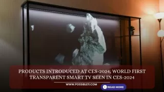 Products introduced at CES-2024, World first transparent smart TV seen in CES-2024