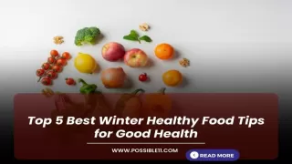 Top 5 Best Winter Healthy Food Tips for Good Health