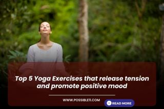 Top 5 Yoga Exercises that release tension and promote positive mood