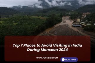 Top 7 Places to Avoid Visiting in India During Monsoon 2024