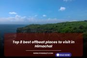 Top 8 best offbeat places to visit in Himachal