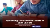 Upcoming Government Exams of