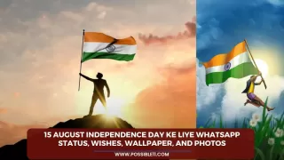 15 August Independence Day ke liye Whatsapp status, Wishes, Wallpaper, and Photos