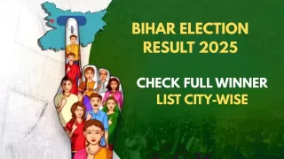 Bihar Election Result 2025: NDA Wins! Check Full Winners List City-Wise