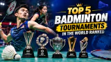 Top 5 Badminton Tournaments