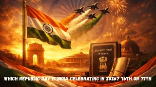 Which Republic Day Is India Celebrating in 2026? 76th or 77th