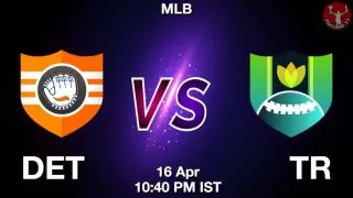 DET vs TR Baseball Match Previews