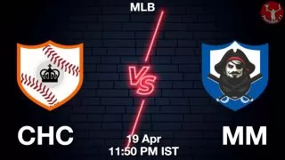CHC vs MM Baseball Match Previews