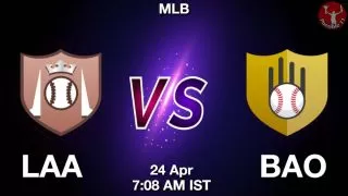 LAA vs BAO Baseball Match Previews
