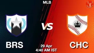 BRS vs CHC Baseball Match Previews