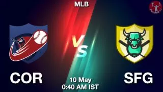 COR vs SFG Baseball Match Previews