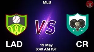 LAD vs CR Baseball Match Previews