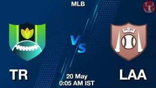 TR vs LAA Baseball Match Previews