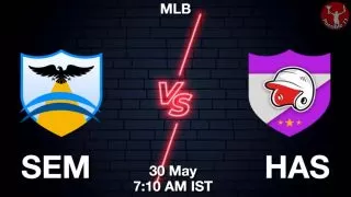 SEM vs HAS Baseball Match Previews