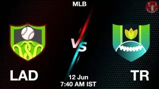 LAD vs TR Baseball Match Previews