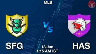 SFG vs HAS Baseball Match Previews