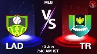 LAD vs TR Baseball Match Previews