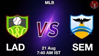 LAD vs SEM Baseball Match Previews
