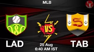 LAD vs TAB Baseball Match Previews