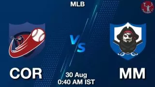 COR vs MM Baseball Match Previews