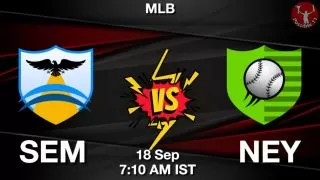 SEM vs NEY Baseball Match Previews