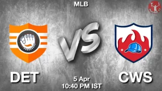 DET vs CWS Baseball Match Previews