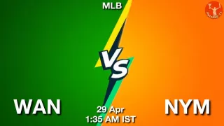 WAN vs NYM Baseball Match Previews