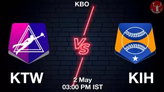 KTW vs KIH Baseball Match Previews