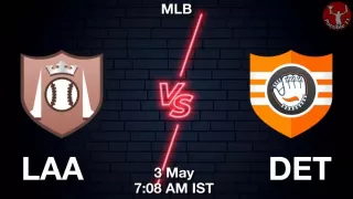LAA vs DET Baseball Match Previews