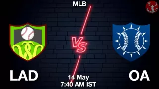 LAD vs OA Baseball Match Previews