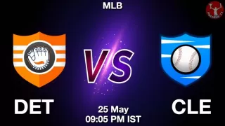 DET vs CLE Baseball Match Previews
