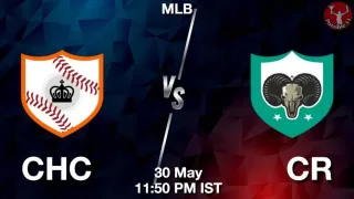 CHC vs CR Baseball Match Previews