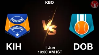 KIH vs DOB Baseball Match Previews