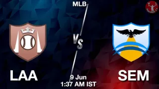 LAA vs SEM Baseball Match Previews