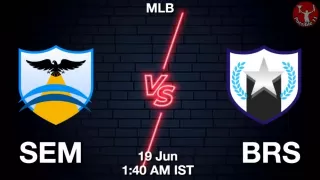 SEM vs BRS Baseball Match Previews