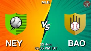 NEY vs BAO Baseball Match Previews