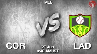 COR vs LAD Baseball Match Previews