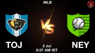 TOJ vs NEY Baseball Match Previews