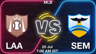 LAA vs SEM Baseball Match Previews