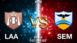 LAA vs SEM Baseball Match Previews