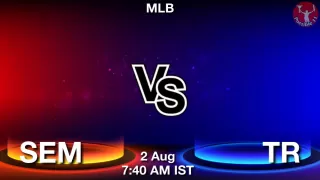 SEM vs TR Baseball Match Previews