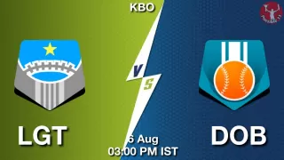 LGT vs DOB Baseball Match Previews