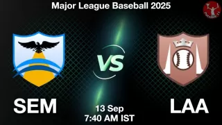 SEM vs LAA Baseball Match Previews