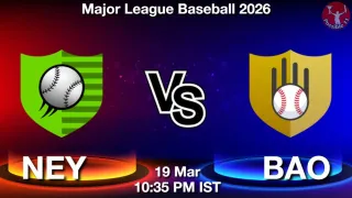 NEY vs BAO Baseball Match Previews